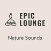 undefined Epic-Lounge - Nature Sounds