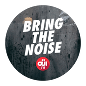 Radio OUI FM Bring the noise