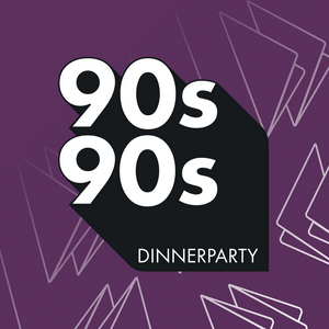 Höre 90s90s Dinnerparty in der App.