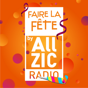 Höre Allzic Faire la Fête in der App.