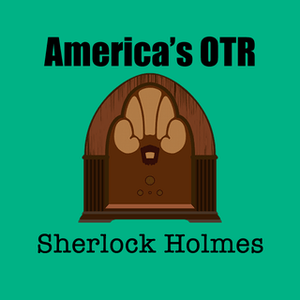 Höre America's OTR - 24/7 Sherlock Holmes in der App.