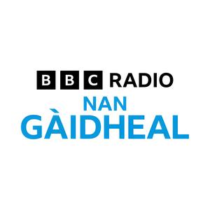 Höre BBC Radio Nan Gaidheal in der App.