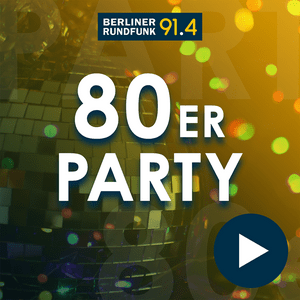 Höre Berliner Rundfunk – 80er Party in der App.