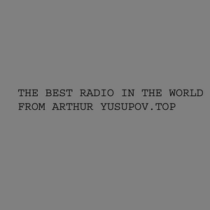 Höre The best music of the world by Arthur Yusupov in der App.