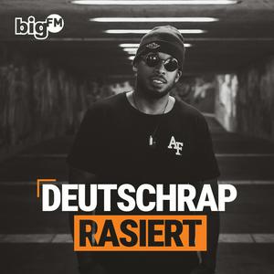 Höre bigFM Deutschrap Rasiert in der App.