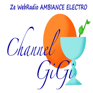 Höre Channel GiGi Ze WebRadio Ambiance Electro in der App.