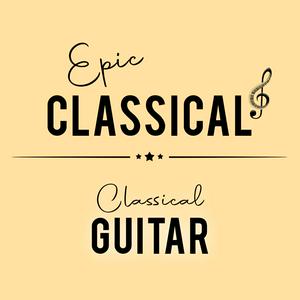 Höre EPIC CLASSICAL - Classical Guitar in der App.