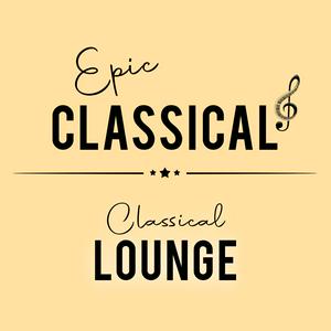 Höre EPIC CLASSICAL - Classical Lounge in der App.