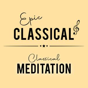 Höre EPIC CLASSICAL - Classical Meditation in der App.