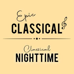 Höre EPIC CLASSICAL - Classical Nighttime in der App.