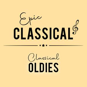 Höre EPIC CLASSICAL - Classical Oldies in der App.