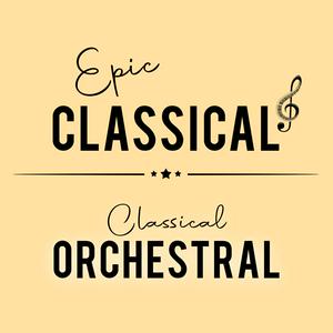 Höre EPIC CLASSICAL - Classical Orchestral in der App.