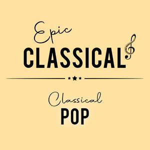 Höre EPIC CLASSICAL - Classical Pop in der App.