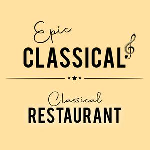 Höre EPIC CLASSICAL - Classical Restaurant Music in der App.