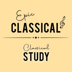 Höre EPIC CLASSICAL - Classical Study in der App.