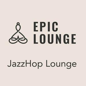 Höre Epic-Lounge - JazzHop Lounge in der App.