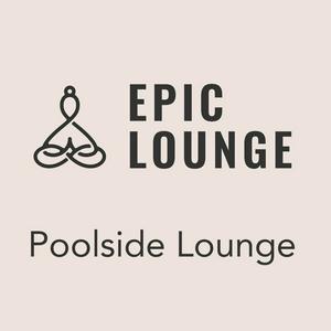 Höre Epic-Lounge - Poolside Lounge in der App.