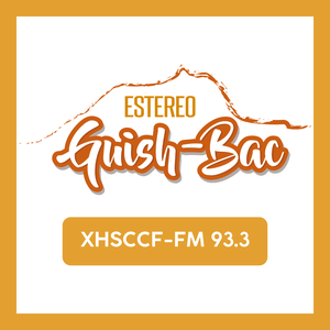 Höre XHSCCF Estéreo Guish Bac 93.3 FM in der App.