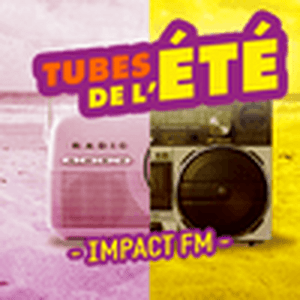 Höre Impact FM - Les tubes de l'été in der App.