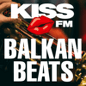 Höre KISS FM – BALKAN BEATS in der App.