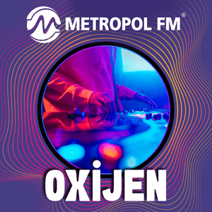 Höre Metropol FM Oxijen in der App.