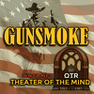 Höre Gunsmoke 24/7 - Theater of the Mind OTR in der App.