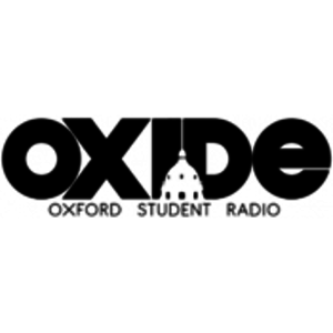 Höre Oxide - Oxford University Student Radio in der App.