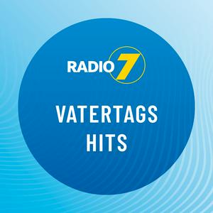 Höre Radio 7 -  Vatertag Hits in der App.