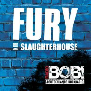 Höre RADIO BOB! Fury in the Slaughterhouse in der App.