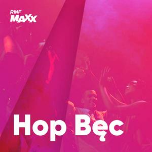 Höre RMF MAXXX Hop Bec in der App.