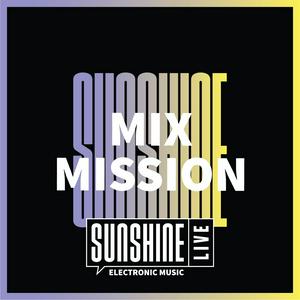 Höre SUNSHINE LIVE - Mix Mission in der App.