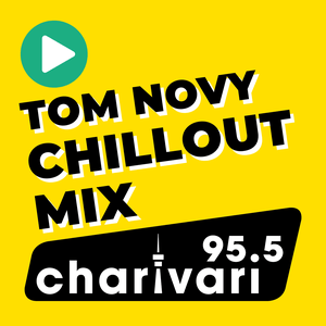 Höre 95.5 Charivari Tom Novy Chillout Mix in der App.