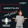 undefined Arbeitslos - und JETZT?