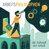 undefined Arbeitsphilosophen - Die Zukunft der Arbeit