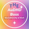 undefined AuDHD Boss: Neurodiversity at Work