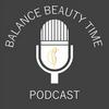 undefined Balance Beauty Time Podcast