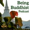 undefined Being Buddhist Podcast