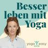 undefined Besser leben mit Yoga – der YogaEasy-Podcast