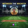 undefined Between the Wickets