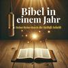 undefined Bibel in einem Jahr: Deine Reise durch die Heilige Schrift