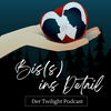 undefined Biss ins Detail - Der Twilight Podcast