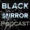 undefined Black Mirror Podcast