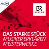 undefined Das starke Stück - Musiker erklären Meisterwerke