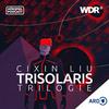 undefined Cixin Liu: Trisolaris-Trilogie - Sci-Fi Hörspiel-Serie | WDR