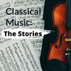 undefined Classical Music: The Stories