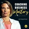 undefined Coaching Business Mastery Podcast mit Sonja Kreye