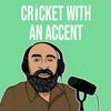 undefined Cricket with an Accent Podcast