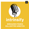 undefined Der intrinsify Podcast: Wirksamer führen, bullshitfrei arbeiten