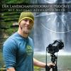 undefined Der Landschaftsfotografie Podcast