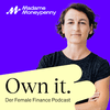 undefined Own it. Der Female Finance Podcast